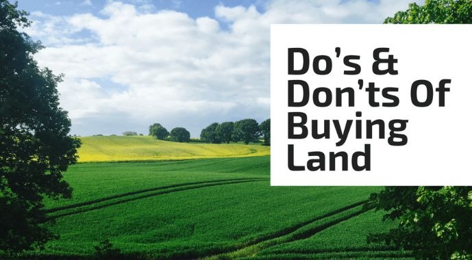 Dos and Don’ts of Buying Land Purchasing a plot