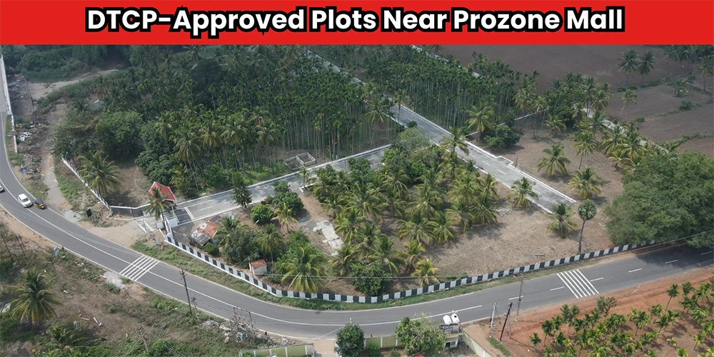 DTCP approved residential plots near Prozone Mall Coimbatore with clear titles and planned layouts.